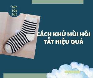 khử mùi hôi tất