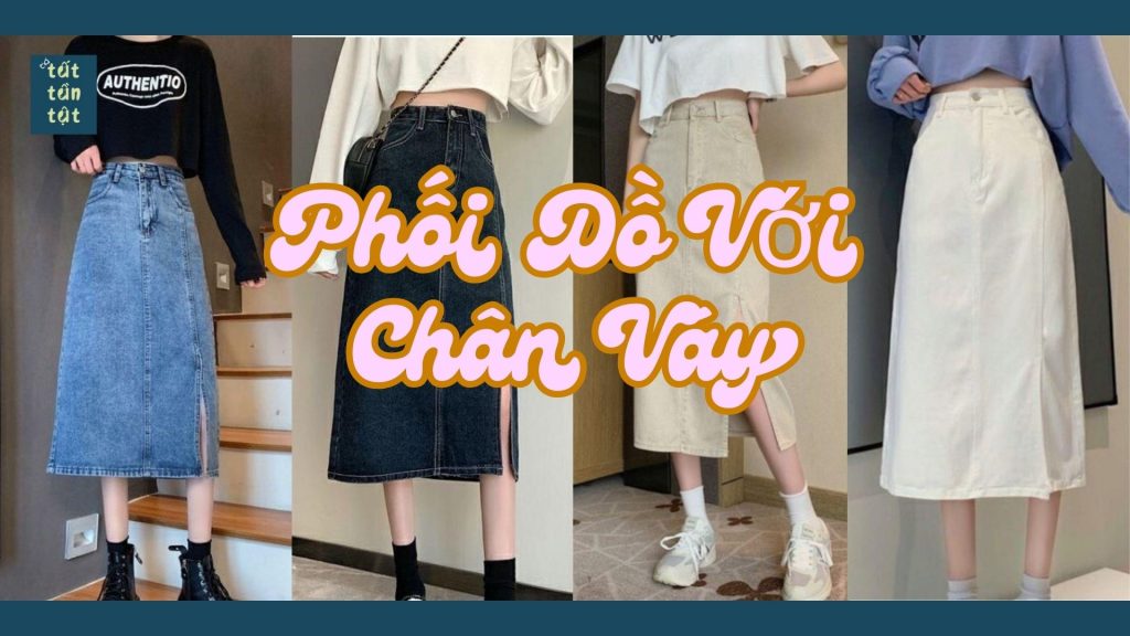 Phối đồ với chân váy dài