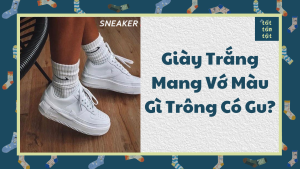 giày trắng mang vớ màu gì?